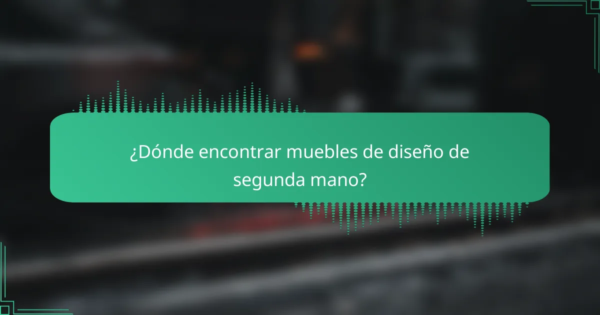 ¿Dónde encontrar muebles de diseño de segunda mano?