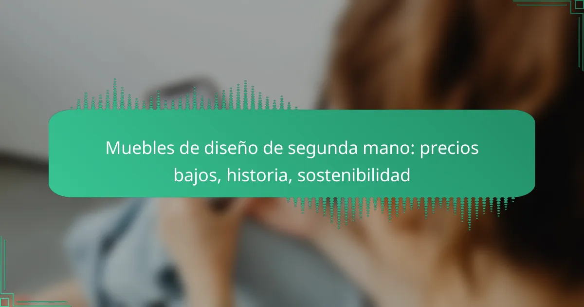 Muebles de diseño de segunda mano: precios bajos, historia, sostenibilidad
