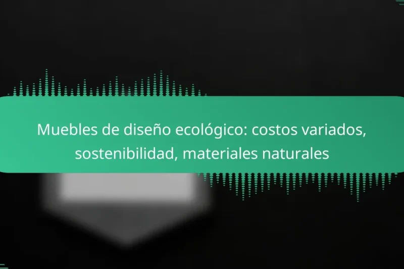 Muebles de diseño ecológico: costos variados, sostenibilidad, materiales naturales