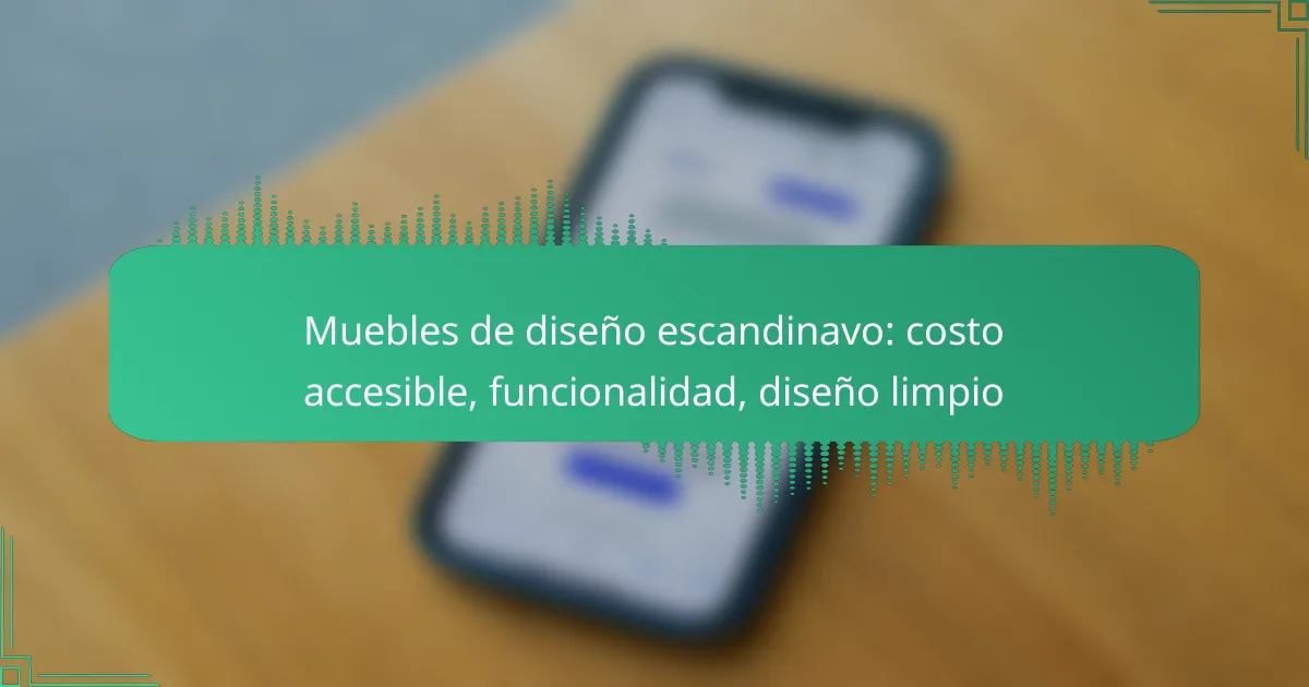Muebles de diseño escandinavo: costo accesible, funcionalidad, diseño limpio