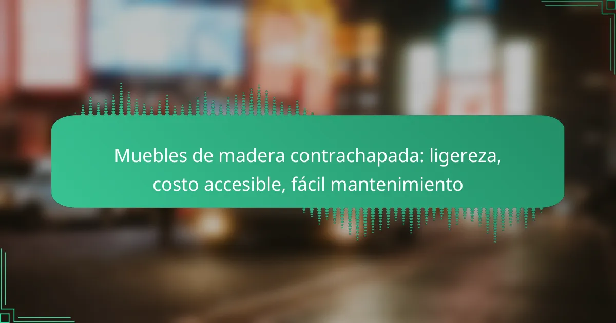 Muebles de madera contrachapada: ligereza, costo accesible, fácil mantenimiento